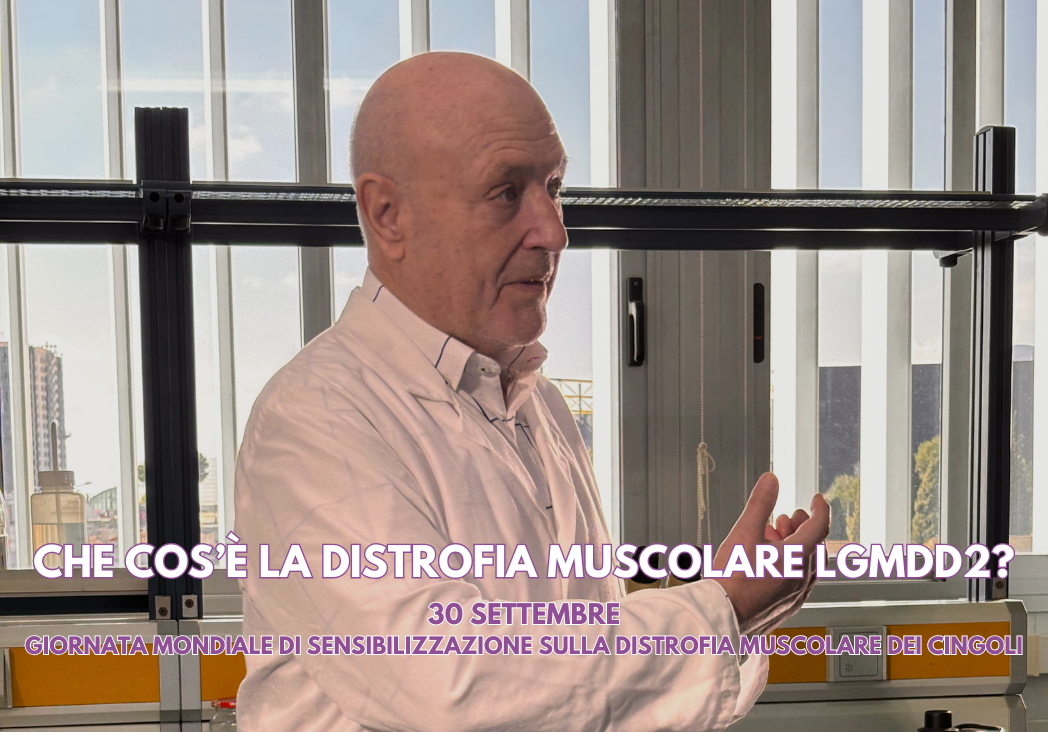 Che cosè la Distrofia Muscolare LGMDD2 30 settembre Giornata Mondiale di Sensibilizzazione sulla Distrofia Muscolare dei Cingoli